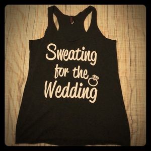 Sweating for the Wedding workout tank top